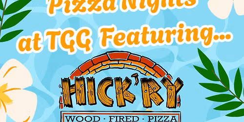 Summer Pizza Nights at TGG with Hick'ry Wood Fired Pizza