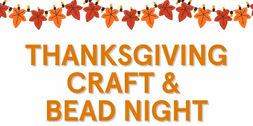 Thanksgiving Craft & Bead Night
