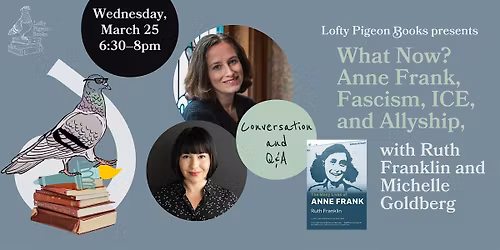 What Now? Anne Frank, Fascism, ICE, and Allyship