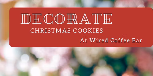 Kid's Christmas Cookie Decorating at Wired Coffee Bar