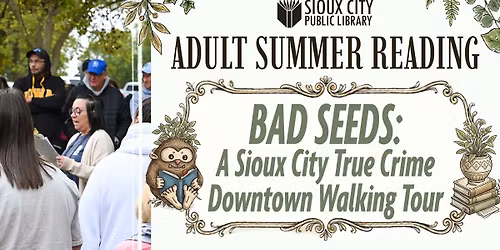 Bad Seeds: A Sioux City True Crime Downtown Walking Tour