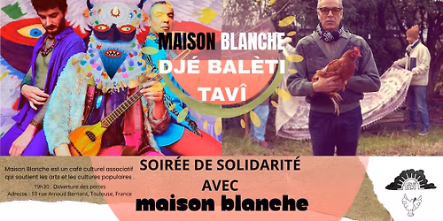 DJ\u00c9 BAL\u00c8TI  & TAV\u00ce - Maison Blanche