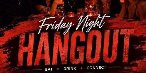 Friday Night Hangout