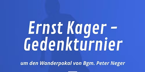 Ernst Kager Gedenkturnier