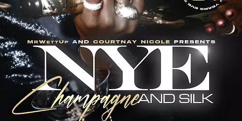 Champagne and Silk: A NYE Production