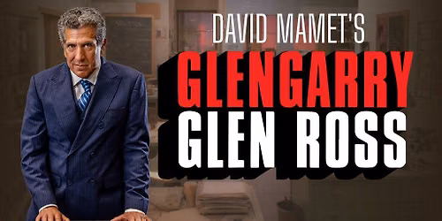 Walnut Street Theatre's David Mamet's GLENGARRY GLEN ROSS