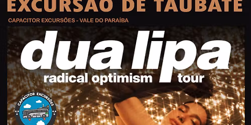 DUA LIPA em S\u00e3o Paulo - Excurs\u00e3o Taubat\u00e9 - Capacitor Excurs\u00f5es