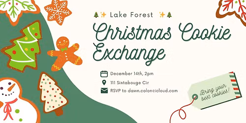 \ud83c\udf84\ud83c\udf6a Lake Forest Neighborhood Cookie Exchange! \ud83c\udf6a\ud83c\udf84