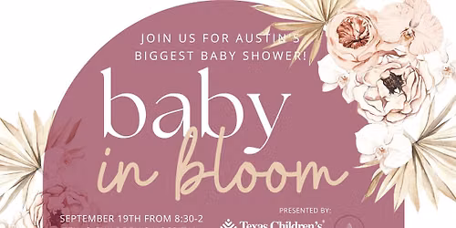Bloom For New and Expectant Parents: Austin's Biggest and Best Baby Event