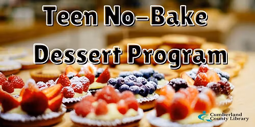 Teen No-Bake Dessert Program!