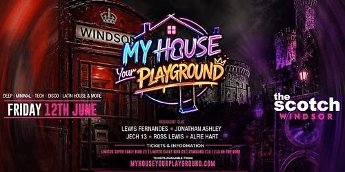 MY HOUSE YOUR PLAYGROUND! 