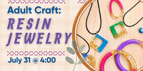 Summer Adult Craft Series: DIY Resin Jewelry