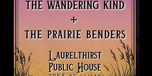 Kyle Glenn & The Wandering Kind w\/ The Prairie Benders at Laurelthirst Public House