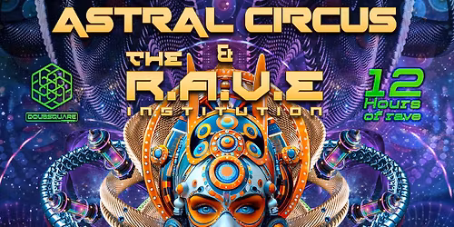 Astral Circus & The R.A.V.E. Institution