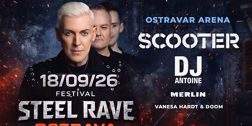 Steel Rave Festival \u2013 Scooter, DJ Antoine & dal\u0161\u00ed | Ostrava