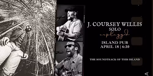 J. Coursey Willis Solo | Unplugged at Island Pub (Fri Nov 14)