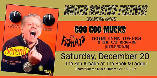 WINTER SOLSTICE FESTIVUS :: ROCK & ROLL MINI FEST :: GOO GOO MUCKS \/ THE FOSHAYS \/ TERRI LYNN OWENS