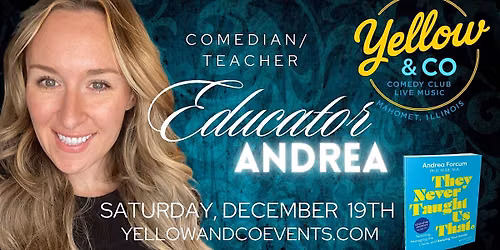 Yellow and Co. presents Comedian Educator Andrea