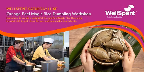 WellSpent Saturday Luxe: Orange Peel Magic Rice Dumpling Workshop