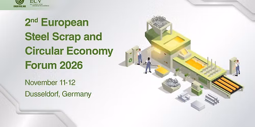 The 2nd European Steel Scrap and Circular Economy Forum 2026