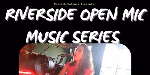 RIVERSIDE OPEN MIC MUSIC SERIES @ BACK TO THE GRIND