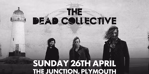 THE DEAD COLLECTIVE + ANCHOR LANE @ The Junction, Plymouth | 26.04.26
