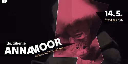 Da, ziher je Anna Moor @ Bunt Bar