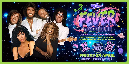 FEVER DISCO CLUB, Yah Yahs FRI APRIL 24