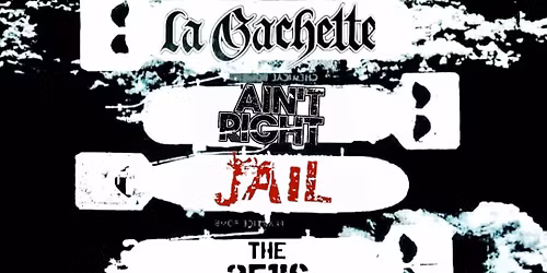 le 5 Septembre 2026 La Gachette, Ain\u2019t Right,Jail,The 351', Billet 16$ ou 20$ porte 