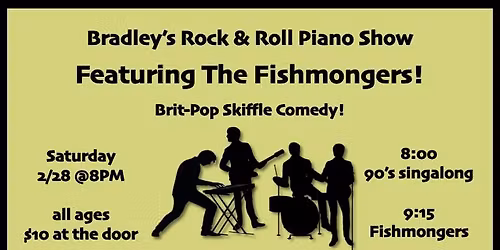 Bradley's Rock & Roll Piano Show: 90's Night & The Fishmongers!