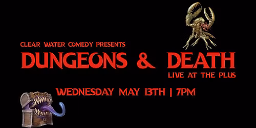 Clear Water Comedy Presents: Dungeons & Death Live at The Plus