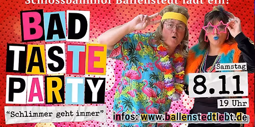 Bad Tast Party - Schlimmer geht immer!
