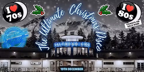 THE ULTIMATE 70'S\/80'S XMAS PARTY! - SALTDEAN LIDO, BRIGHTON!!
