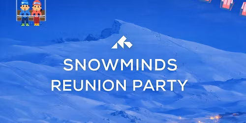 Snowminds Reunion 2026!!\ud83c\udf89\ud83e\udea9