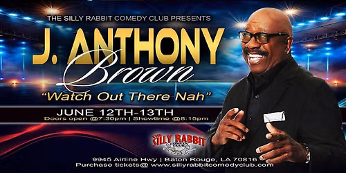 Silly Rabbit Comedy Club Presents J Anthony Brown