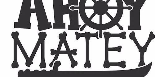 Ahoy Matey's Weekend