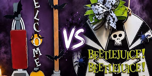 Pick Your Project - Hocus Pocus Centerpiece or Beetlejuice Door Hanger