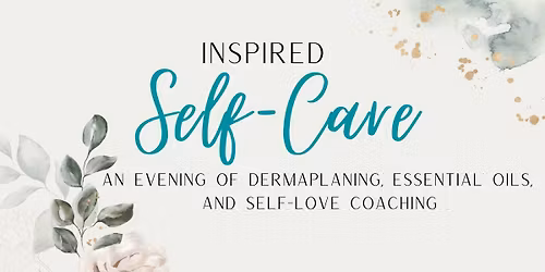 Inspired Self-Care Night (August)