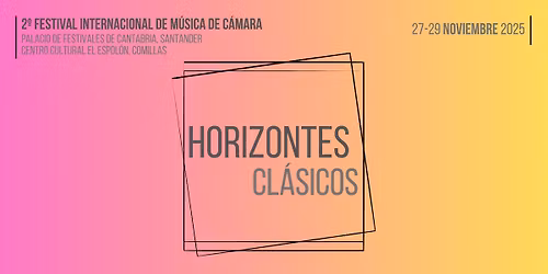Horizontes Cl\u00e1sicos 2025 - Concierto 1