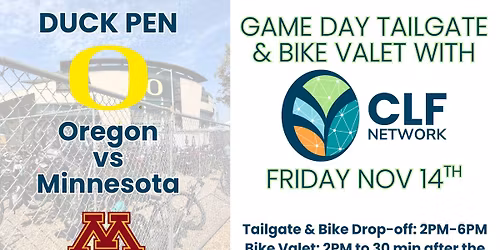Duck Pen Tailgate and Bike Valet with CLF Network! Oregon vs Minnesota