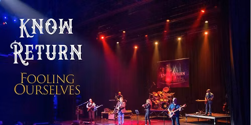 Know Return - Celebrating the Music of Kansas & Styx
