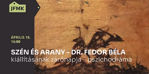 Sz\u00e9n \u00e9s arany \u2013 dr. Fedor B\u00e9la ki\u00e1ll\u00edt\u00e1s\u00e1nak z\u00e1r\u00f3napja \u2013 pszichodr\u00e1ma