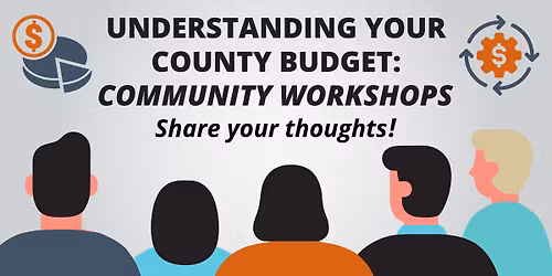 Understanding Your County Budget: Community Workshop