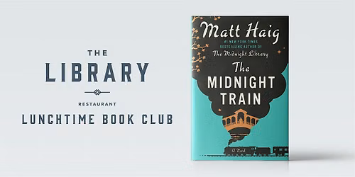 The Library Lunchtime Book Club | July | Midnight Train