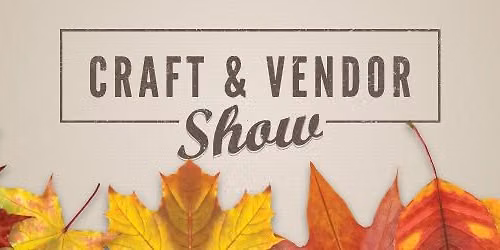 Fall Craft & Vendor Show