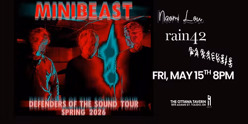Minibeast wsg\/ Naomi Lou, Rain42, & Paracusis Friday May 15th at The Ottawa Tavern