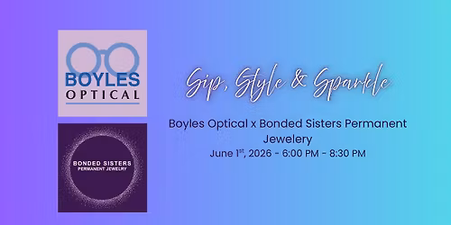 Boyles Optical x Bonded Sisters - Permanent Jewelry - Ladies Night