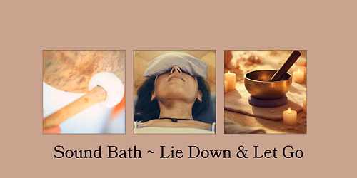 Sound Bath ~ Lie Down & Let Go 