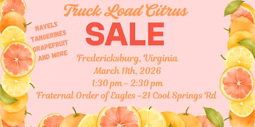Citrus Sale - Coming to Fredericksburg, VA from 1:30 - 2:30 pm at Fraternal Order of Eagles