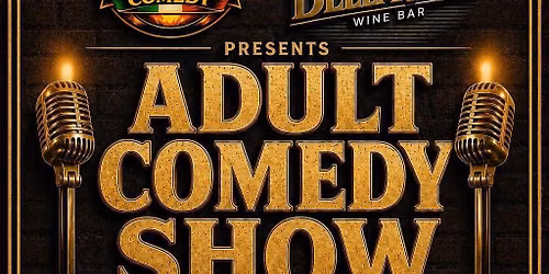Adult Comedy Show at BellaVino 